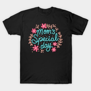 Mom's Special Day T-Shirt